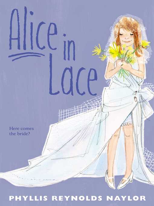 Title details for Alice in Lace by Phyllis Reynolds Naylor - Available